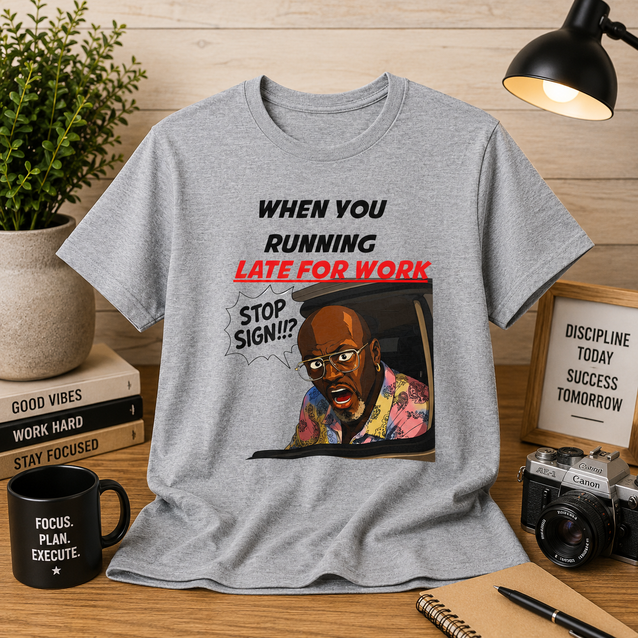 'When You Running Late For Work' T‑Shirt