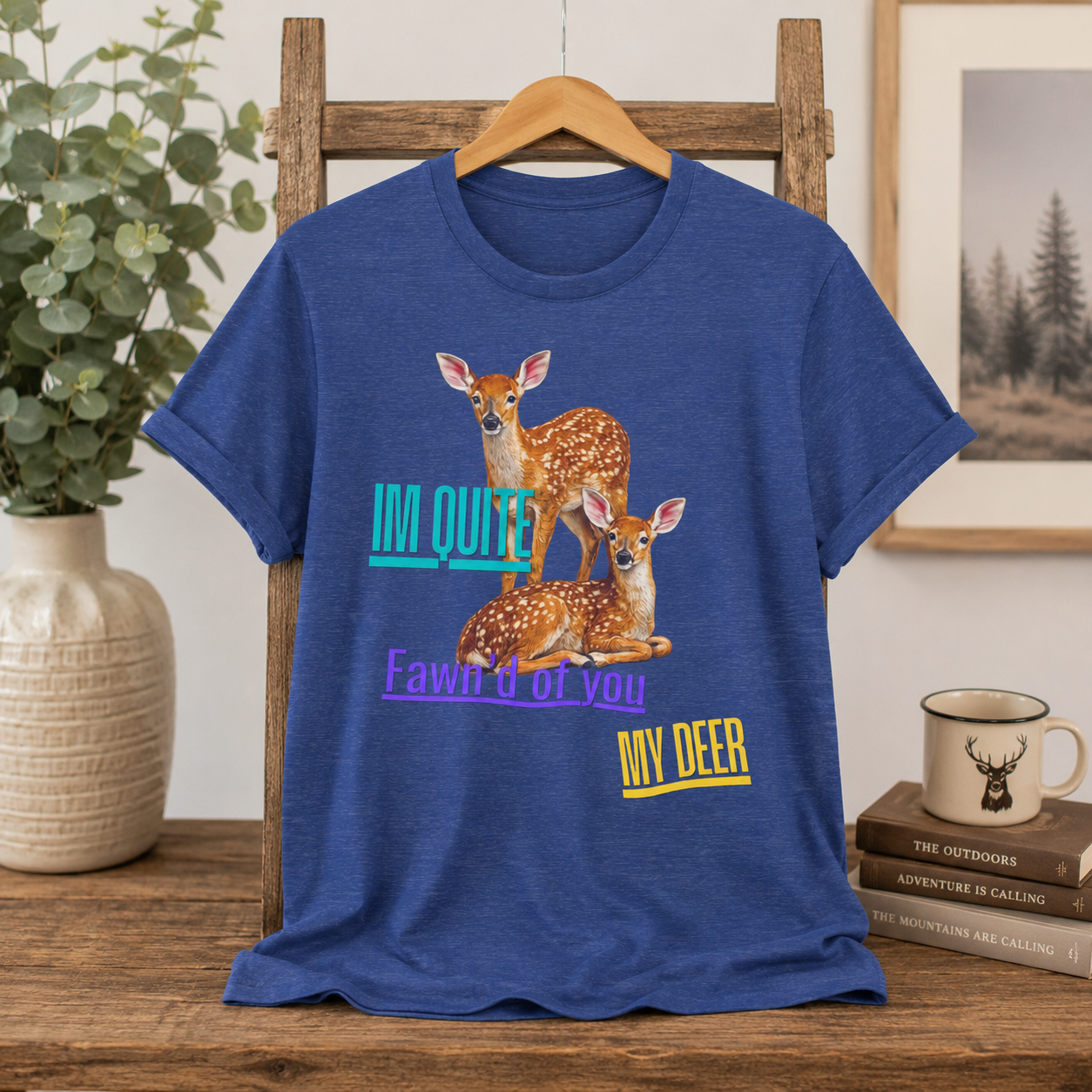 “I’m Quite Fawnd of You My Deer”  Cute Deer Graphic Tee