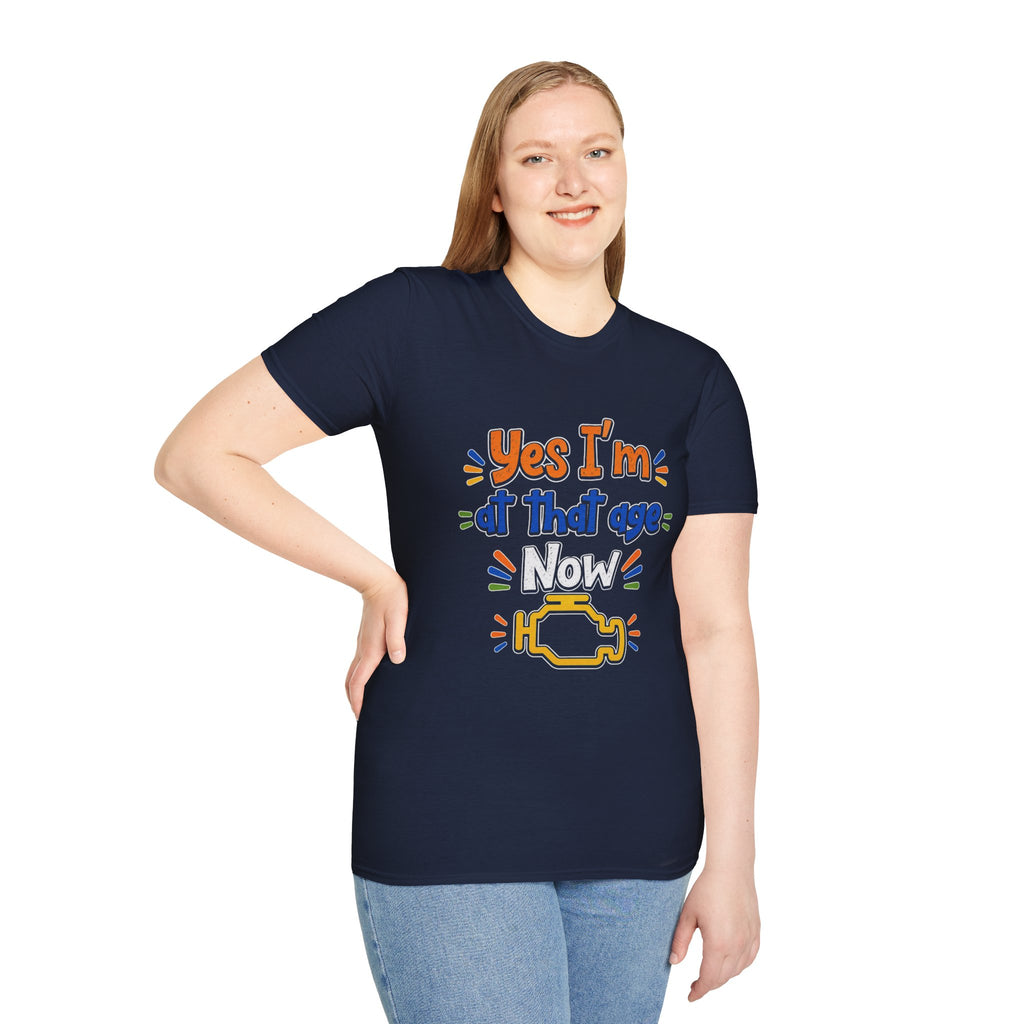 Funny “Yes I’m at that age Now” T-Shirt — Humorous Milestone Tee with Check Engine Icon