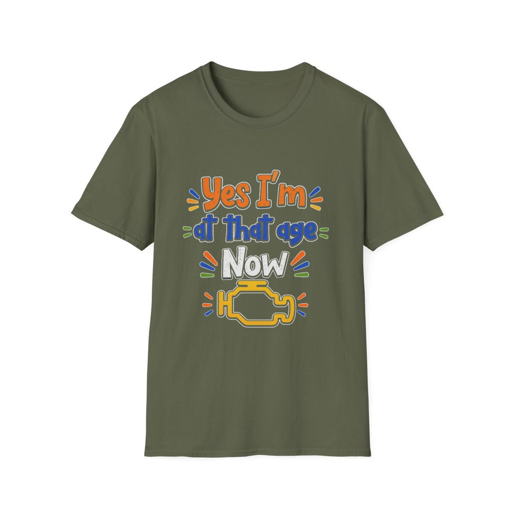 Funny “Yes I’m at that age Now” T-Shirt — Humorous Milestone Tee with Check Engine Icon